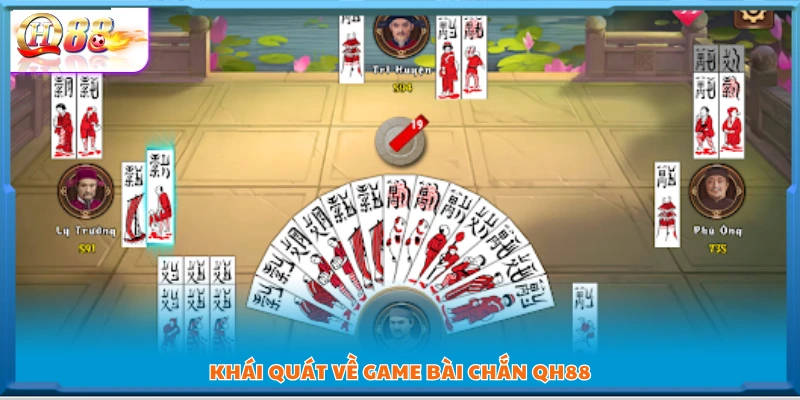 Tổng quan về trò chơi bài Chắn QH88