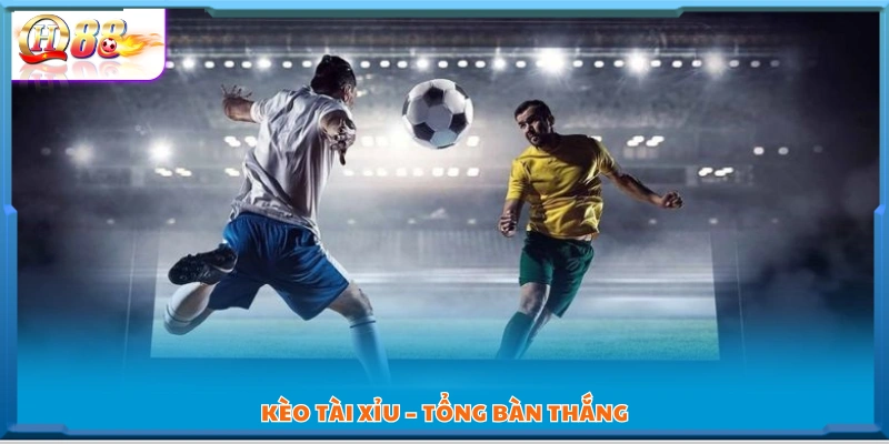 Cách cược tài xỉu dựa trên tổng số bàn ghi được