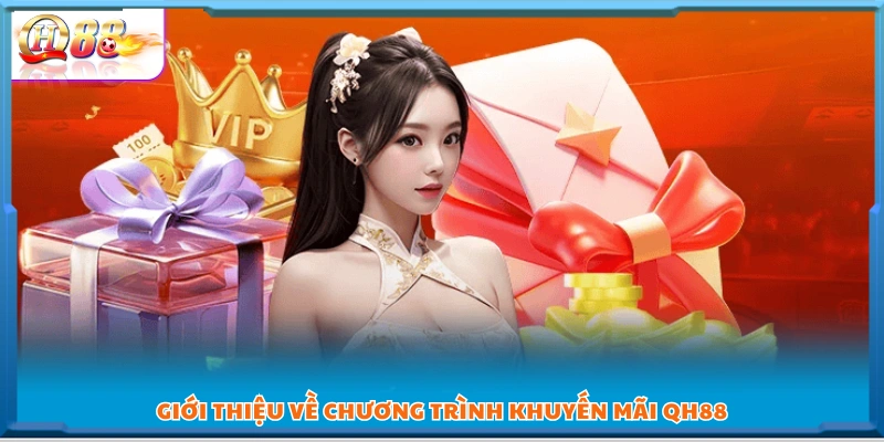  Tổng quan các chương trình khuyến mãi QH88