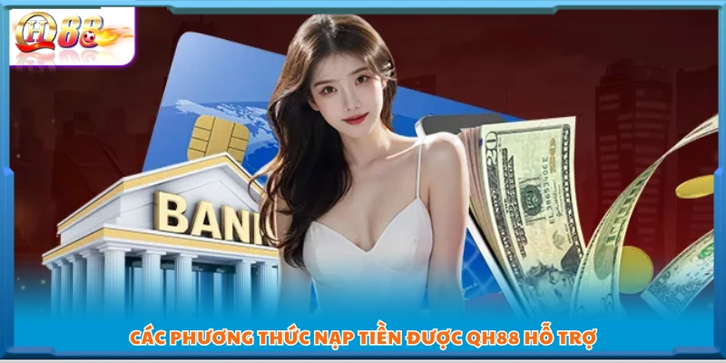  Những hình thức nạp tiền mà QH88 đang áp dụng